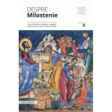 Despre milostenie. Texte filocalice, maxime, cugetari - Sf. Pr. Mart. Dumitru Staniloae