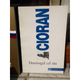 DEMIURGUL CEL RAU , CIORAN