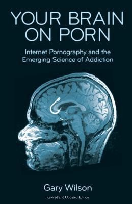 Your Brain on Porn: Internet Pornography and the Emerging Science of Addiction foto