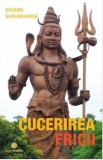 Cucerirea fricii - Swami Shivananda