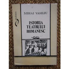 Mihai Vasiliu - Istoria teatrului rom&acirc;nesc