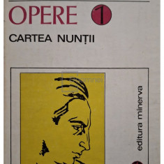 G. Calinescu - Opere, vol. 1 - Cartea nuntii (editia 1993)