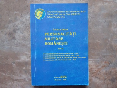 PERSONALITATI MILITARE ROMANESTI, Cartea a cincea, Volumul 2 - CONSTANTIN UCRAIN, 2005 foto
