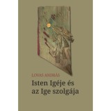 Isten Ig&eacute;je &eacute;s az Ige szolg&aacute;ja - Lovas Andr&aacute;s