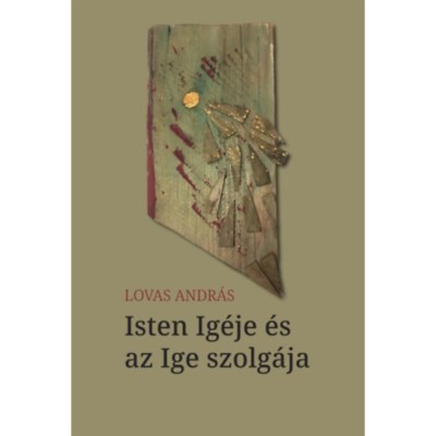 Isten Ig&amp;eacute;je &amp;eacute;s az Ige szolg&amp;aacute;ja - Lovas Andr&amp;aacute;s foto