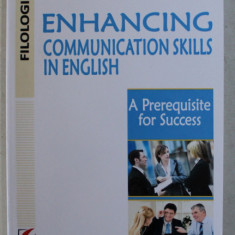 ENHANCING COMMUNICATION SKILLS IN ENGLISH , A PREREQUISITE FOR SUCCESS by IRINA DAVID , 2013