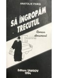 Anatolie Panis - Sa ingropam trecutul (Editia: 1994)
