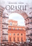 ORASELE. PRIMII 6000 DE ANI-MONICA L. SMITH-275339