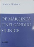 Pe marginea unei gandiri clinice - Vintila V. Mihailescu