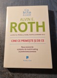 Cine ce primeste si de ce noua economie a pietei de matchmaking Alvin Roth