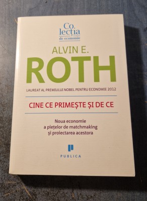 Cine ce primeste si de ce noua economie a pietei de matchmaking Alvin Roth foto