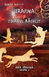 Serafina si toiagul rasucit. Seria Serafina. Volumul 2/Robert Beatty