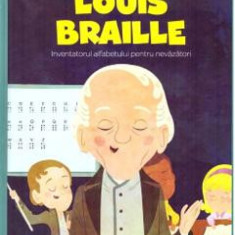 Micii mei eroi. Louis Braille