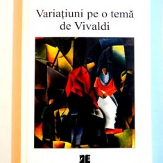 VARIATIUNI PE O TEMA DE VIVALDI de IULIA DELEANU , 2008