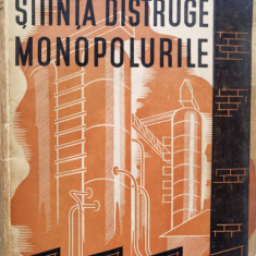 Stiinta Distruge Monopolurile - Anton Zischka ,556550