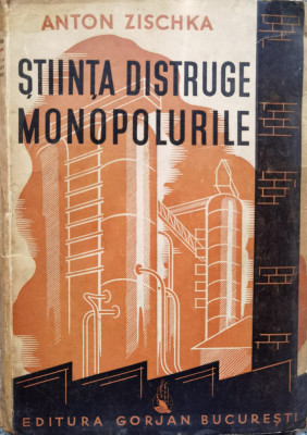 Stiinta Distruge Monopolurile - Anton Zischka , D500 foto