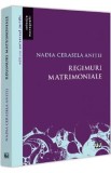 Regimuri matrimoniale - Nadia Cerasela Anitei