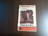 VULCANII - E. P. Zavaritkaia - Editura Cartea Rusa, 1948, 56 p., Alta editura