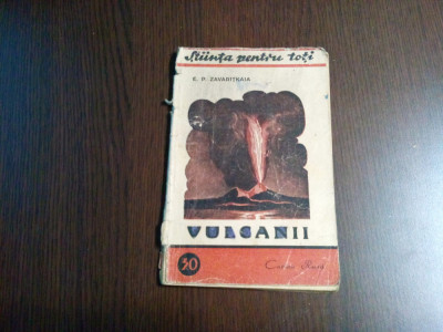 VULCANII - E. P. Zavaritkaia - Editura Cartea Rusa, 1948, 56 p. foto