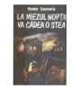 Theodor Constantin - La miezul noptii va cadea o stea - 121881