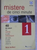 MISTERE DE CINCI MINUTE VOL.1 40 DE CAZURI DE CRIMA SI ALTE INFRACTIUNI PE CARE LE POTI REZOLVA CHIAR TU-KE-235677