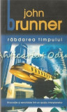 Cumpara ieftin Rabdarea Timpului - John Brunner, Nemira