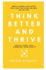 Think Better and Thrive: Mental Models and Notes that help you make the best out of life