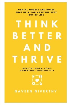 Think Better and Thrive: Mental Models and Notes that help you make the best out of life foto