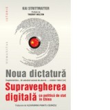 Noua dictatura. Supravegherea digitala ca politica de stat in China - Alexandrina Panaite-Cserkesz, Kai Strittmatter
