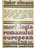 Tudor Olteanu - Morfologia romanului european &icirc;n secolul al XIX-lea (editia 1977)