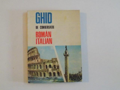 GHID DE CONVERSATIE ROMAN - ITALIAN de A. VIRGIL , 1968 foto