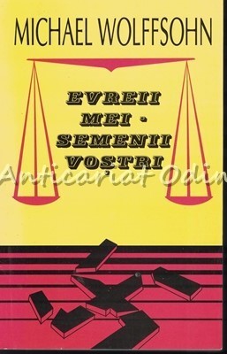 Evreii Mei - Semenii Vostri - Michael Wolffsohn foto
