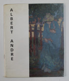 ALBERT ANDRE 1869 - 1954 , CATALOG DE EXPOZITIE , BESANCON , 1986