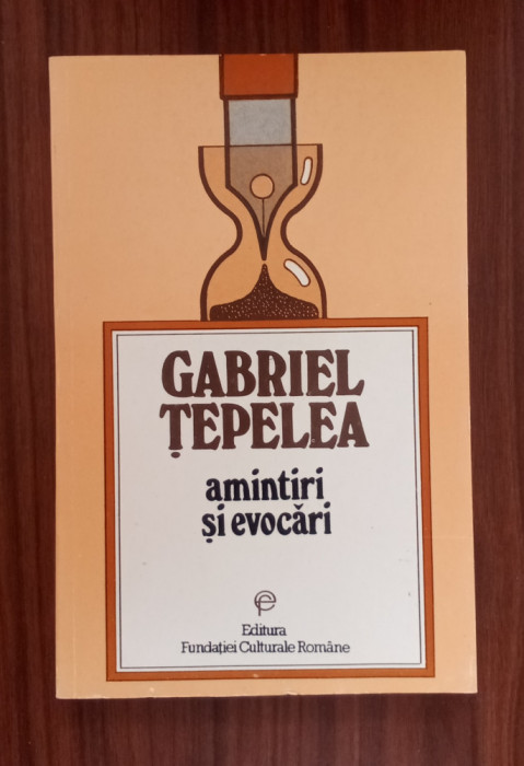 Gabriel Tepelea - AMINTIRI și evocări