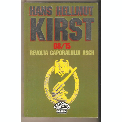 Hans Hellmut Kirst - 08/15. Revolta caporalului Asch foto