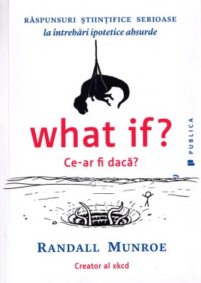 Ce-ar fi daca - Randall Munroe foto