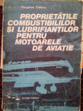 Margareta Tomescu - Proprietatile combustibililor si lubrifiantilor pentru motoarele de aviatie (1985)