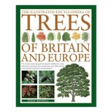 The Illustrated Encyclopedia of Trees of Britain and Europe