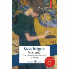 Nocturne. Cinci povesti despre muzica si amurg - Kazuo Ishiguro