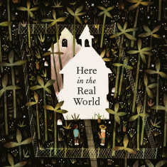 Here in the Real World | Sara Pennypacker