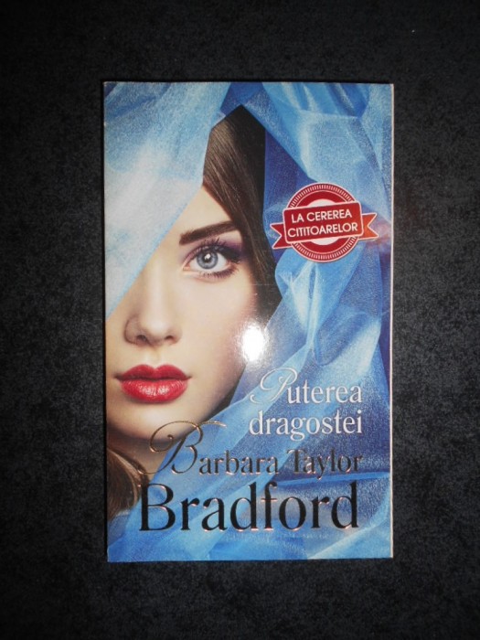 BARBARA TAYLOR BRADFORD - PUTEREA DRAGOSTEI