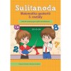 Sulitanoda - Matematika gyakorl&oacute; 3. oszt&aacute;ly - Iskolai tananyagra &eacute;p&uuml;lő munkaf&uuml;zet