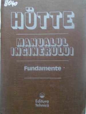 HUTTE MANUALUL INGINERULUI. FUNDAMENTE-COLECTIV-272352 foto