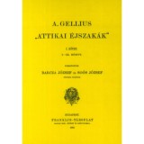 Attikai &eacute;jszak&aacute;k I. - G&ouml;r&ouml;g &eacute;s latin remek&iacute;r&oacute;k - A. Gellius