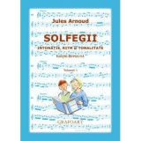 Solfegii. Intonatie, ritm si tonalitate. Volumul 1 - Jules Arnoud