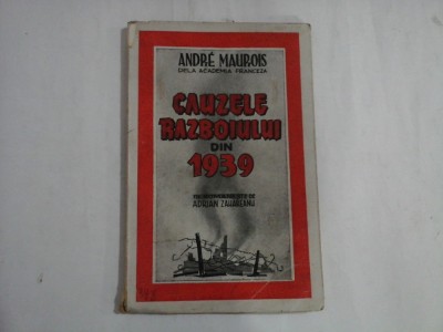 CAUZELE RAZBOIULUI DIN 1939 - ANDRE MAUROIS foto