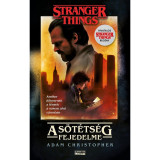 Stranger Things - A s&ouml;t&eacute;ts&eacute;g fejedelme - Adam Christopher