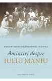 Amintiri despre Iuliu Maniu - Ioan Boila, Ionel Pop, Matei Boila, Zaharia Boila