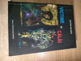 Victime si calai - volumul I - Octav Bjoza (Editura Transilvania Expres, Brasov, 2008)