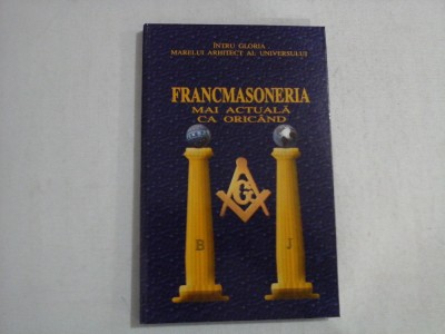 FRANCMASONERIA MAI ACTUALA CA ORICAND - INTRU GLORIA MARELUI ARHITECT AL UNIVERSULUI foto